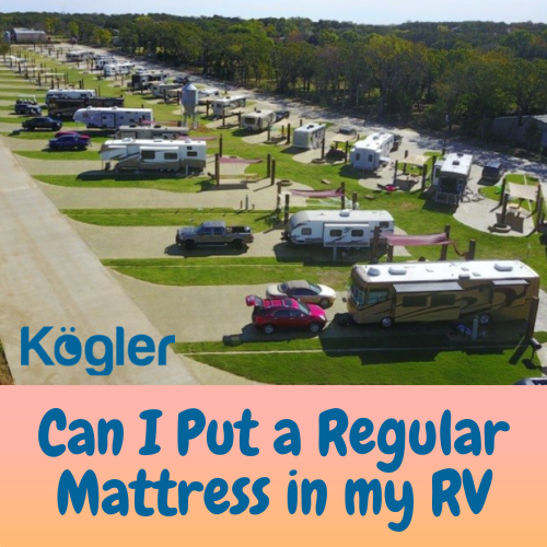 Can I Put a Regular Mattress in my RV; Let’s Answer One of the Most Asked Questions