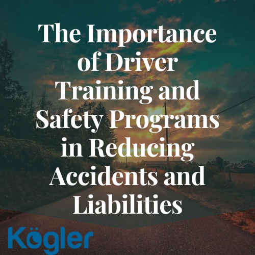 The Importance of Driver Training and Safety Programs in Reducing Accidents and Liabilities